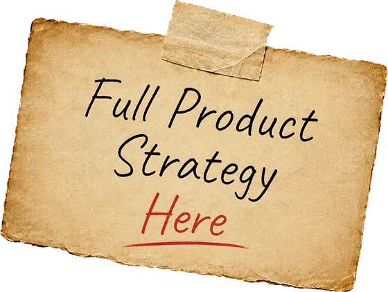 Handwritten note reading Full Product Strategy Here, linking to the product strategy page.